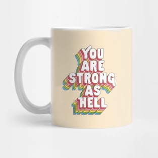 You Are Strong As Hell by The Motivated Type in Rainbow Red Pink Orange Yellow Green and Blue Mug